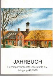 Jahrbuch der Heimatgemeinschaft Eckerförde e. V., Schwansen, Hütten, Dänischwohld. Jahrgang 47 / 1989. Jahrbuch der Heimatgemeinschaft Eckerförde e. V., Schwansen, Hütten, Dänischwohld. Jahrgang 47 / 1989.