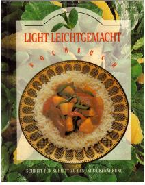 Light leichtgemacht. Kochbuch. Schritt für Schritt zu gesunder Ernährung. Light leichtgemacht. Kochbuch. Schritt für Schritt zu gesunder Ernährung.