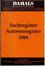 DAMALS: Zeitschrift für geschichtliches Wissen. Sachregister Autorenregister 1989 DAMALS: Zeitschrift für geschichtliches Wissen. Sachregister Autorenregister 1989