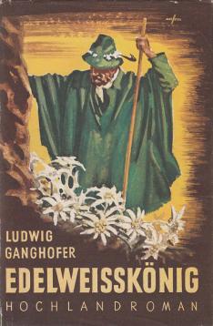 Edelweisskönig : Hochlandroman. Knaur Ausgabe Edelweisskönig : Hochlandroman. Knaur Ausgabe