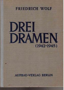 Drei Dramen : 1942 - 1945. Patrioten - Doktor Wanner - Was der Mensch säet..., Drei Dramen : 1942 - 1945. Patrioten - Doktor Wanner - Was der Mensch säet...,