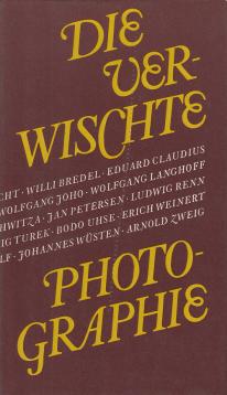 Die verwischte Photographie. Sozialistische Erzähler über den Widerstand 1933 -1945 Die verwischte Photographie. Sozialistische Erzähler über den Widerstand 1933 -1945