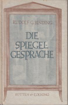 Die Spiegel-Gespräche : Der Raub - Der stumme Herrscher - Der Schauspieler - Selbstgespräch - Das Orhrgehänge - Letzte Dinge Die Spiegel-Gespräche : Der Raub - Der stumme Herrscher - Der Schauspieler - Selbstgespräch - Das Orhrgehänge - Letzte Dinge