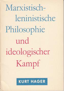 Marxistisch-leninistische Philosophie und ideologischer Kampf. Marxistisch-leninistische Philosophie und ideologischer Kampf.