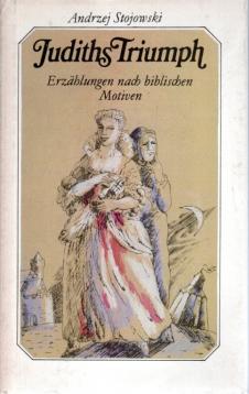 Judiths Triumph : Erzählungen nach biblischen Motiven