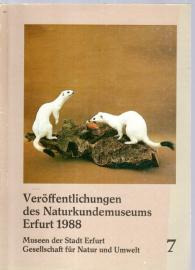 VERÖFFENTLICHUNGEN DES NATURKUNDEMUSEUMS ERFURT 1988 - HEFT 7 VERÖFFENTLICHUNGEN DES NATURKUNDEMUSEUMS ERFURT 1988 - HEFT 7