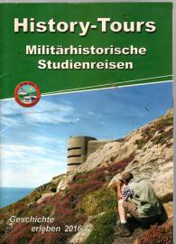 History-Tours Militärhistorische Studienreisen Geschichte erleben 2016 History-Tours Militärhistorische Studienreisen Geschichte erleben 2016