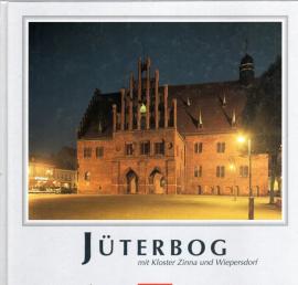 Jüterbog. Mit Kloster Zinna und Wiepersdorf 