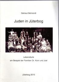 Juden in Jüterbog. Lebensläufe am Beispiel der Familien Dr. Korn und Joel 