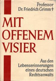 Mit offenem Visier - Aus den Lebenserinnerungen eines deutschen Rechtsanwalts.