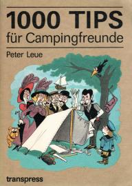 1000 Tips für Campingfreunde - Mit 400 Illustrationen 1000 Tips für Campingfreunde - Mit 400 Illustrationen