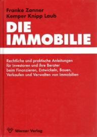 Die Immobilie: Rechtliche und praktische Anleitungen für Investoren und ihre Berater beim Finanzieren, Bauen, Verkaufen und Verwalten von Immobilien Die Immobilie: Rechtliche und praktische Anleitungen für Investoren und ihre Berater beim Finanzieren, Bauen, Verkaufen und Verwalten von Immobilien