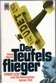 Der Teufelsflieger. Ernst Udet und die Geschichte seiner Zeit.
