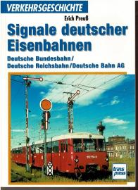 Signale deutscher Eisenbahnen. Deutsche Bundesbahn / Deutsche Reichsbahn / Deutsche Bahn AG Signale deutscher Eisenbahnen. Deutsche Bundesbahn / Deutsche Reichsbahn / Deutsche Bahn AG
