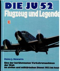 Die JU 52: Flugzeug und Legende : Eine der berühmtesten Verkehrsmaschinen der Welt... Die JU 52: Flugzeug und Legende : Eine der berühmtesten Verkehrsmaschinen der Welt...