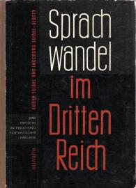 Sprachwandel im Dritten Reich. Eine kritische Untersuchung faschistischer Einflüsse.