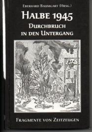 Halbe 1945: Durchbruch in den Untergang Halbe 1945: Durchbruch in den Untergang