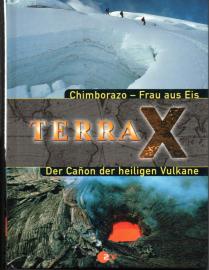 TERRA X. Chimborazo -Frau aus Eis / Der Caon der heiligen Vulkane 
