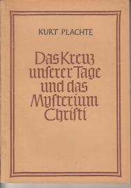Das Kreuz unserer Tage und das Mysterium Christi - Eine Auslegung des apostolischen Glaubensbekenntnisses für den Menschen der Gegenwart Das Kreuz unserer Tage und das Mysterium Christi - Eine Auslegung des apostolischen Glaubensbekenntnisses für den Menschen der Gegenwart