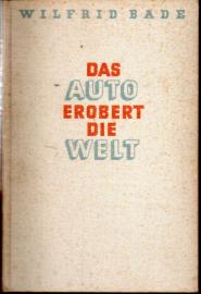 Das Auto erobert die Welt : Biographie d. Kraftwagens. 