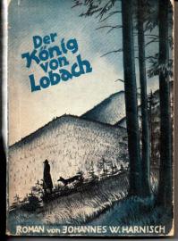 Der König von Lobach : Roman aus dem Bayrischen Wald.