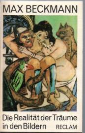 Die Realität der Träume in den Bildern. Aufsätze und Vorträge. Aus Tagebüchern, Briefen, Gesprächen 1903-1950