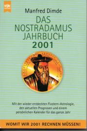 Das Nostradamus-Jahrbuch 2001: Mit der wiederentdeckten Fixstern-Astrologie, den aktuellen Prognosen und einem persönlichen Kalender für das ganze Jahr