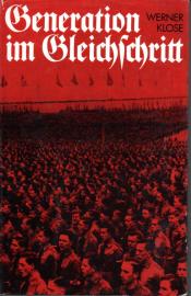 Generation im Gleichschritt . Ein Dokumentarbericht 