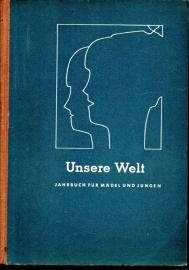 Unsere Welt. Jahrbuch für Mädchen und Jungen . Zweiter Band 