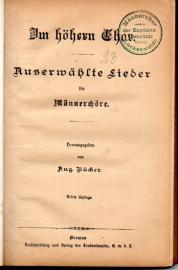 Im höhern Chor. Auserwählte Lieder für Männerchöre.