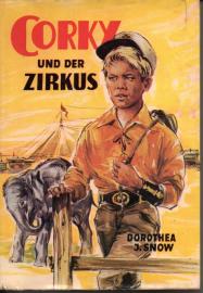 Corky und der Zirkus, Corkys spannende Abenteuer im Zirkus Burke & Walsh. Corky und der Zirkus, Corkys spannende Abenteuer im Zirkus Burke & Walsh.