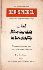 ... Und führe uns nicht in Versuchung : Vom gespaltenen Atom zum gespaltenen Gewissen. Die Geschichte e. menschheitsgefährdenden Waffe ... Und führe uns nicht in Versuchung : Vom gespaltenen Atom zum gespaltenen Gewissen. Die Geschichte e. menschheitsgefährdenden Waffe
