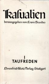 Kasualien : Reden für alle Fälle in der Praxis des Pfarrers Bd. I Taufreden : Taufgebete und Tauftexte Kasualien : Reden für alle Fälle in der Praxis des Pfarrers Bd. I Taufreden : Taufgebete und Tauftexte