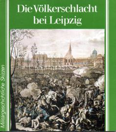 Die Völkerschlacht bei Leipzig. Oktober 1813