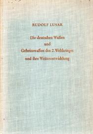 Die deutschen Waffen und Geheimwaffen des 2. Weltkrieges und ihre Weiterentwicklung. Die deutschen Waffen und Geheimwaffen des 2. Weltkrieges und ihre Weiterentwicklung.