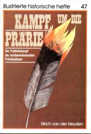 Kampf um die Prärie. Der Freiheitskampf der nordamerikanischen Prärieindianer Kampf um die Prärie. Der Freiheitskampf der nordamerikanischen Prärieindianer