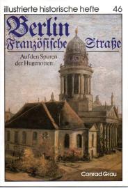 Berlin. Französische Strasse. Auf den Spuren der Hugenotten Berlin. Französische Strasse. Auf den Spuren der Hugenotten