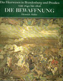 Das Heerwesen in Brandenburg und Preussen 1640-1806: Die Bewaffnung