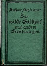 Der wilde Galthirt / Hellauf Tirolerisch! Fünf Tiroler Geschichten 