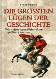 Die größten Lügen der Geschichte: Wie 