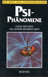PSI-Phänomene : Kann der Geist die Materie beherrschen ? PSI-Phänomene : Kann der Geist die Materie beherrschen ?