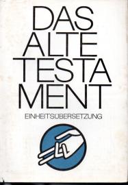 Das Alte Testament. Einheitsübersetzung der Heiligen Schrift. Das Alte Testament. Einheitsübersetzung der Heiligen Schrift.