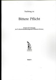 Nachtrag zu: Bittere Pflicht. Kampf und Untergang der 76. Berlin-Brandenburgischen Infanterie-Division. Band 3 Nachtrag zu: Bittere Pflicht. Kampf und Untergang der 76. Berlin-Brandenburgischen Infanterie-Division. Band 3