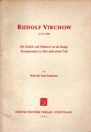 Rudolf Virchow. Ein Gedenk- und Mahnwort an die heutige Ärztegeneration 50 Jahre nach seinem Tode. Rudolf Virchow. Ein Gedenk- und Mahnwort an die heutige Ärztegeneration 50 Jahre nach seinem Tode.