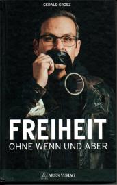 Freiheit ohne Wenn und Aber
