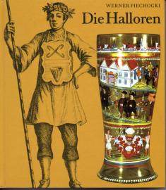 Die Halloren - Geschichte und Tradition der 'Salzwirkerbrüderschaft im Thale zu Halle'