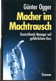 Macher im Machtrausch: Deutschlands Manager auf gefährlichem Kurs
