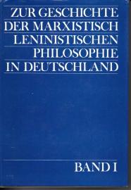 Zur Geschichte der marxistisch-leninistischen Philosophie in Deutschland. Band I mit den Halbbänden 1 u. 2: Von ihren Anfängen bis zur Oktoberrevolution