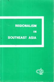Regionalism in Southeast Asia Regionalism in Southeast Asia
