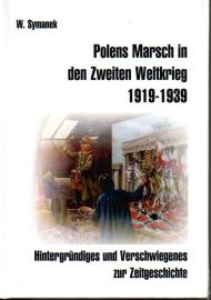 Polens Marsch in den Zweiten Weltkrieg (3. Auflage): Hintergründiges und Verschwiegenes zur Zeitgeschichte. Polens Marsch in den Zweiten Weltkrieg (3. Auflage): Hintergründiges und Verschwiegenes zur Zeitgeschichte.